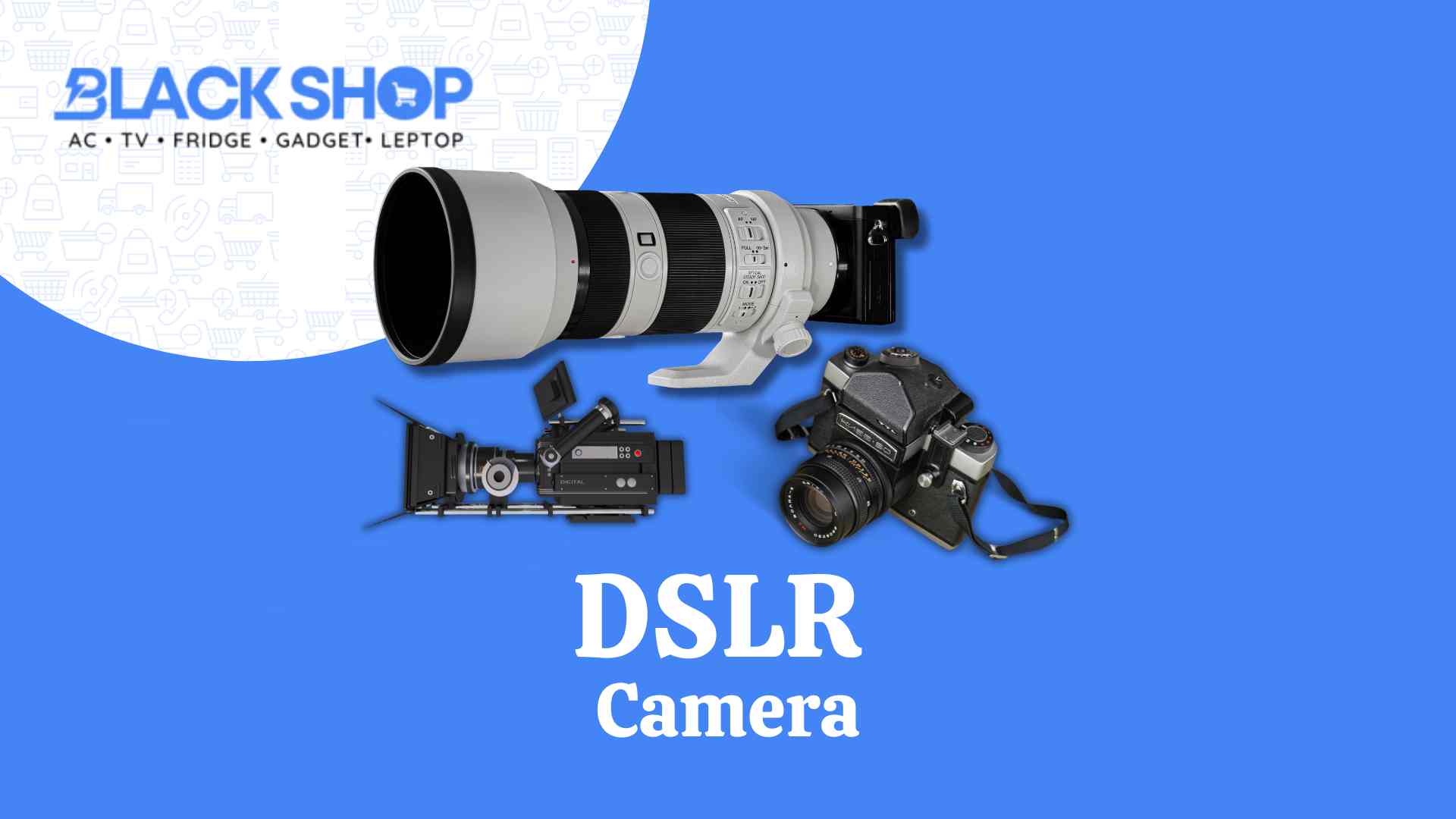 DSLR Camera