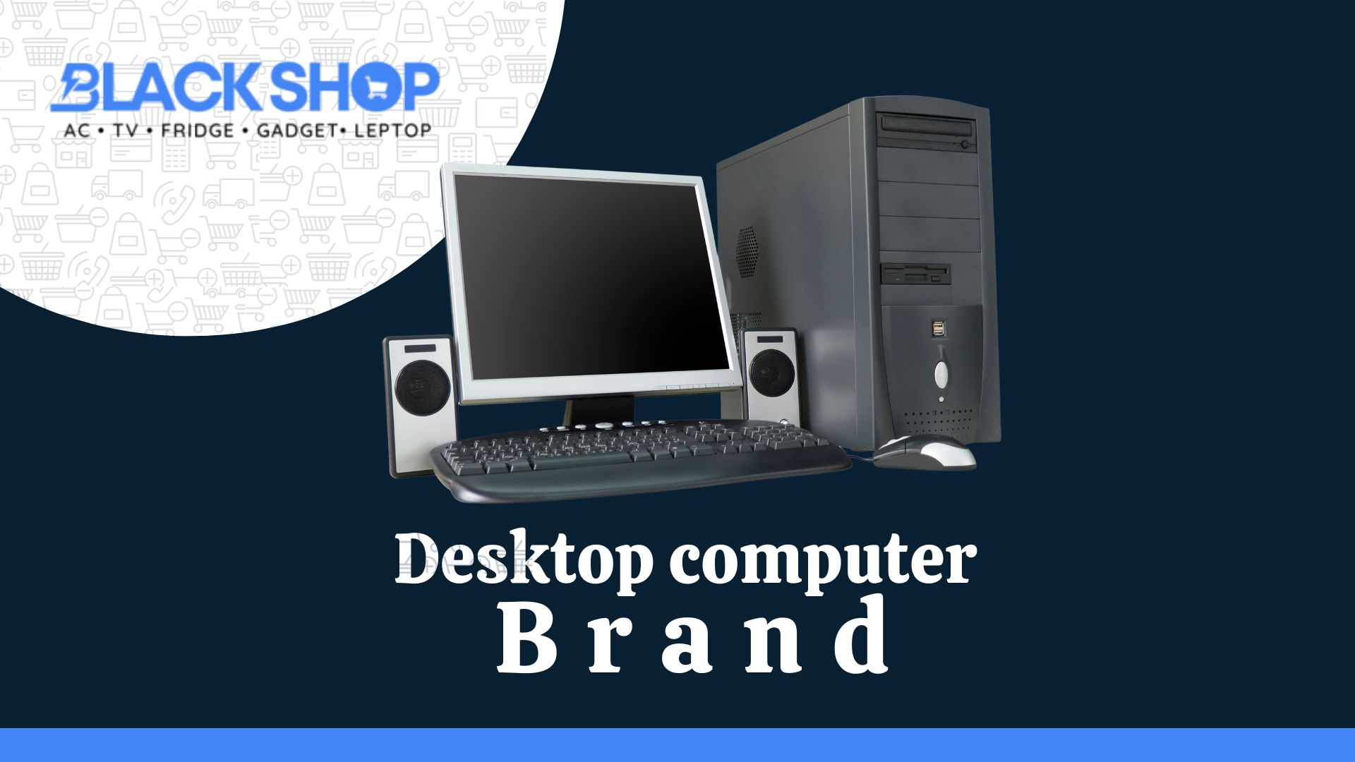 Desktop computer Brand