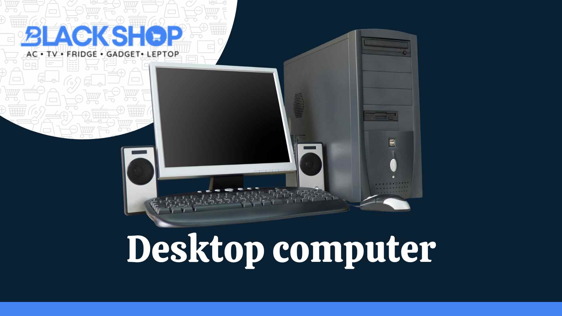 Desktop computer