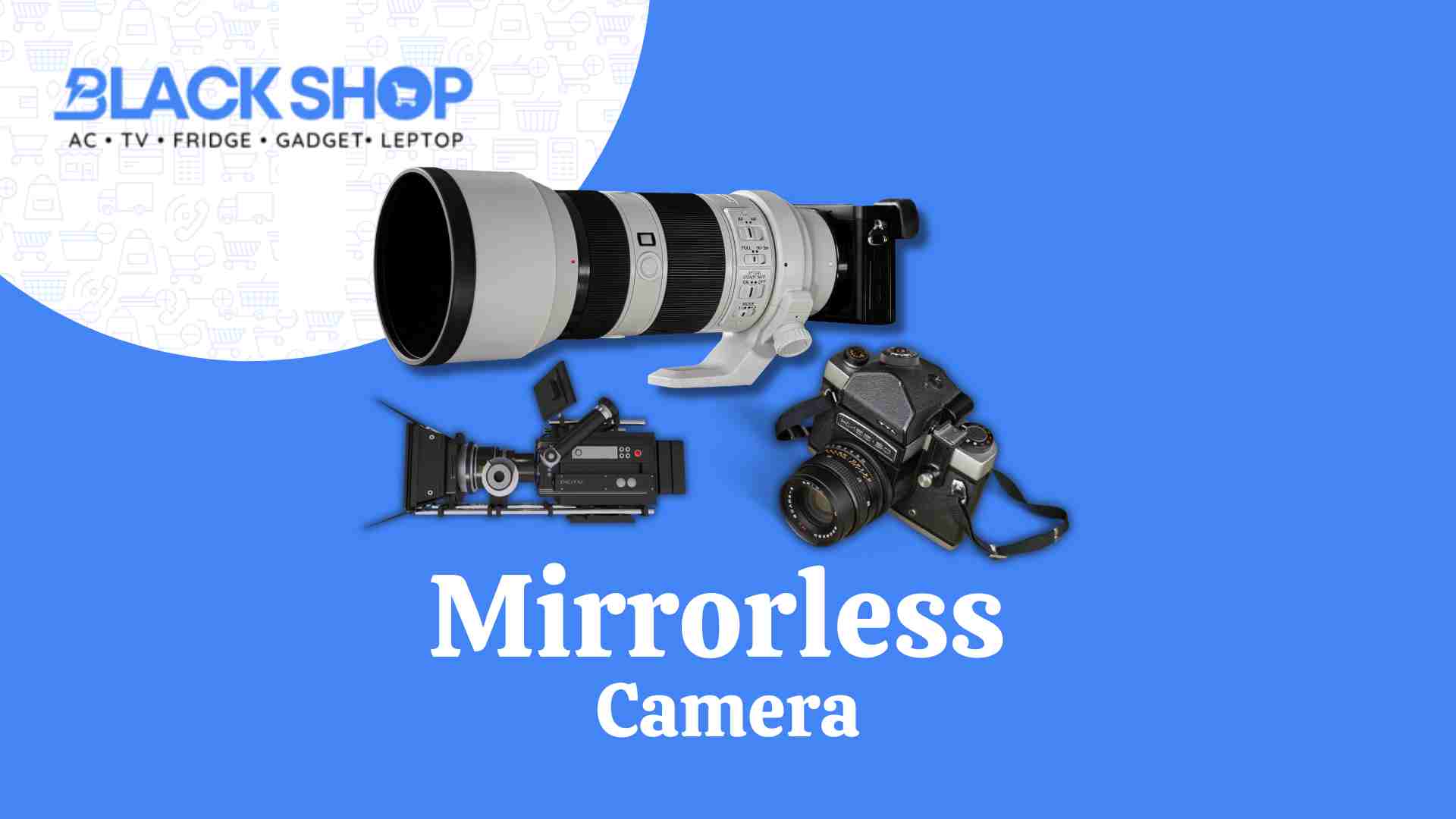 Mirrorless Camera