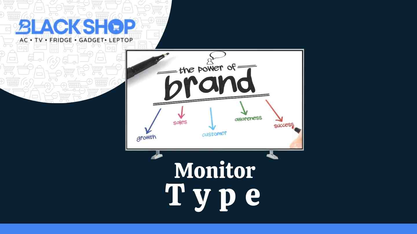 Monitor Type