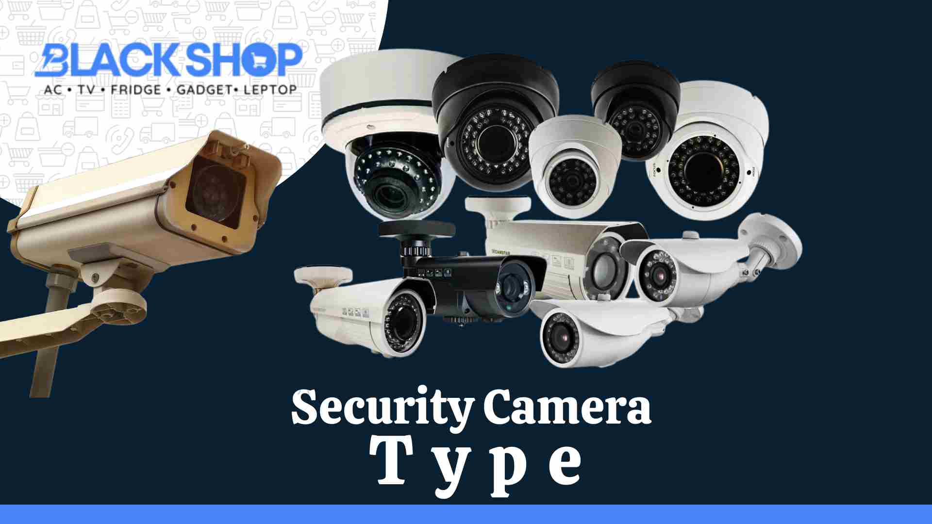 Security Camera Type
